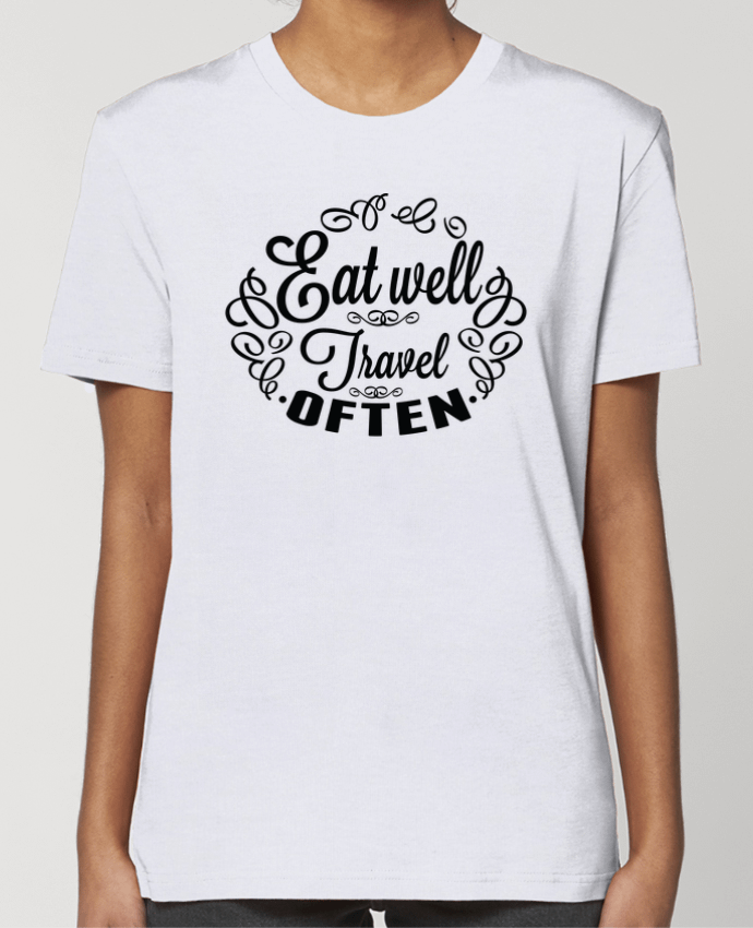 T-shirt Femme Eat well Travel often par justsayin
