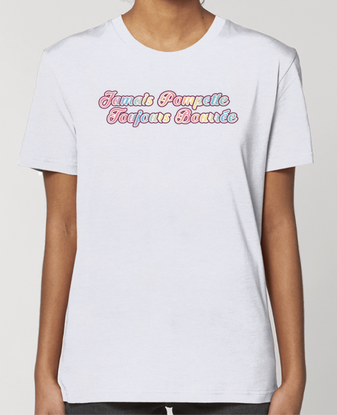 T-shirt Femme Jamais pompette, toujours bourrée par tunetoo