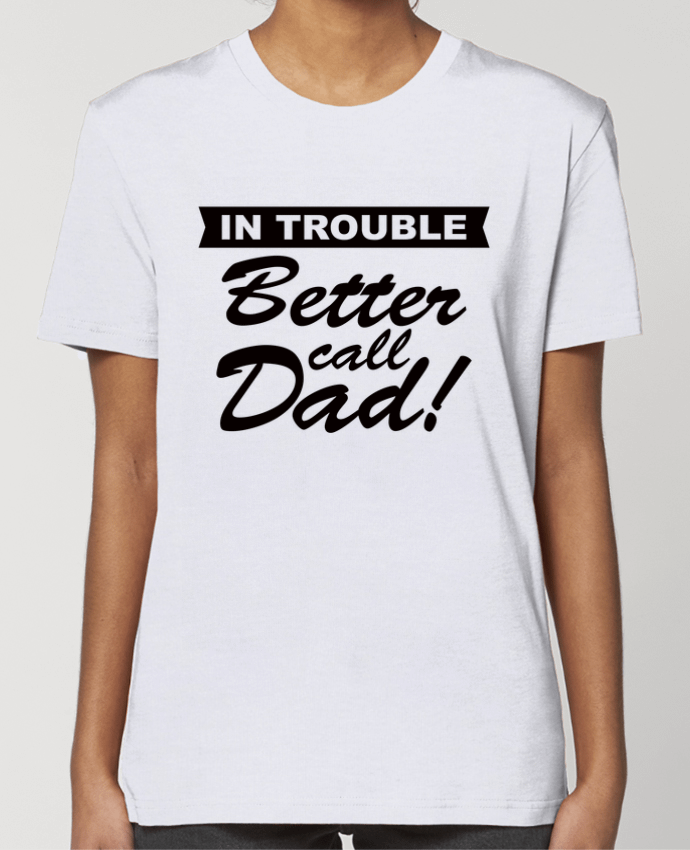 T-shirt Femme Better call dad par Freeyourshirt.com