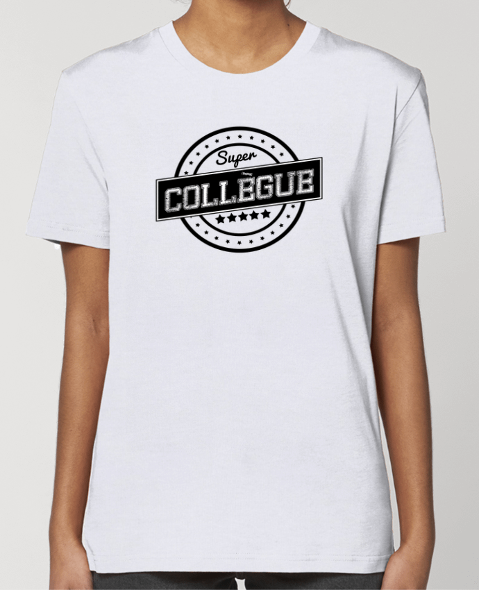 T-shirt Femme Super collègue par justsayin
