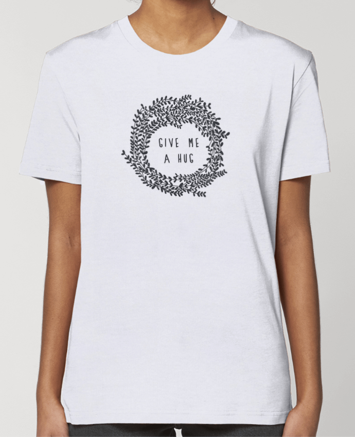 T-shirt Femme Give me a hug par Les Caprices de Filles