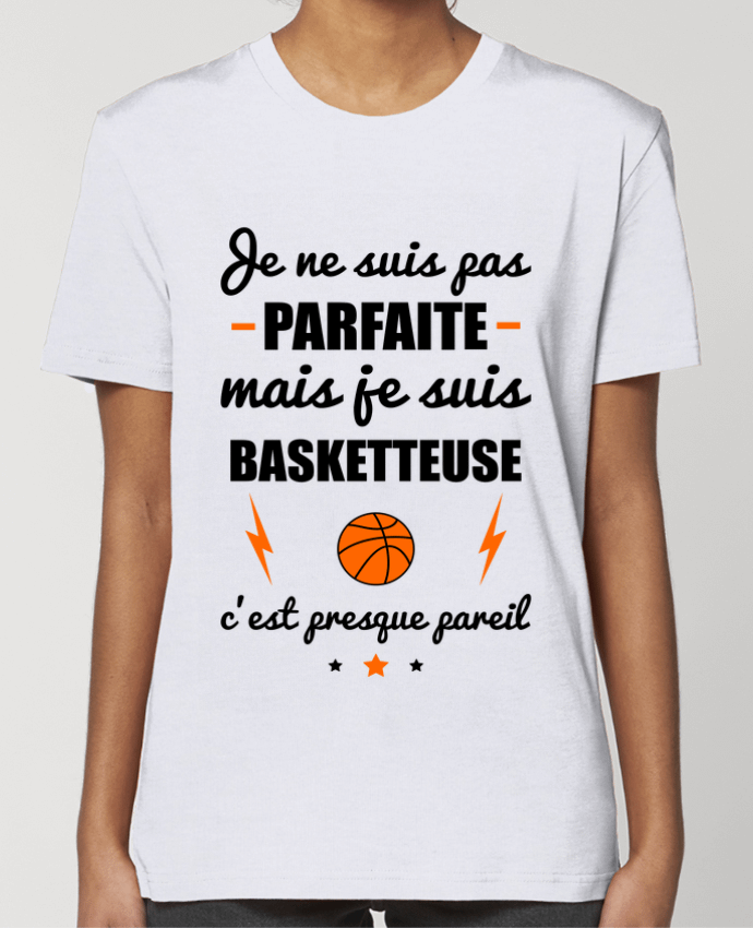 T-shirt Femme Je ne suis pas parfaite mais je suis basketteuse c'est presque pareil par Benichan