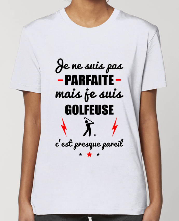 T-shirt Femme Je ne suis pas parfaite mais je suis golfeuse c'est presque pareil par Benichan