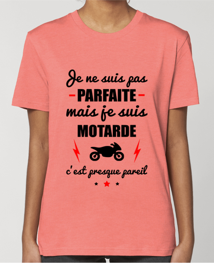 T-shirt Femme Je ne suis pas parfaite mais je suis motarde c'est presque pareil par Benichan