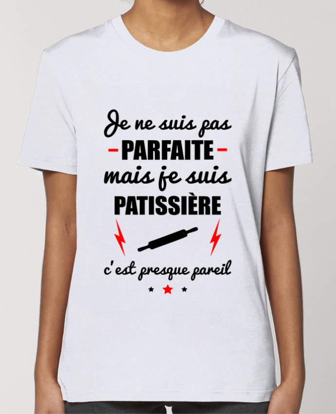 T-shirt Femme Je ne suis pas parfaite mais je suis patissière c'est presque pareil par Benichan
