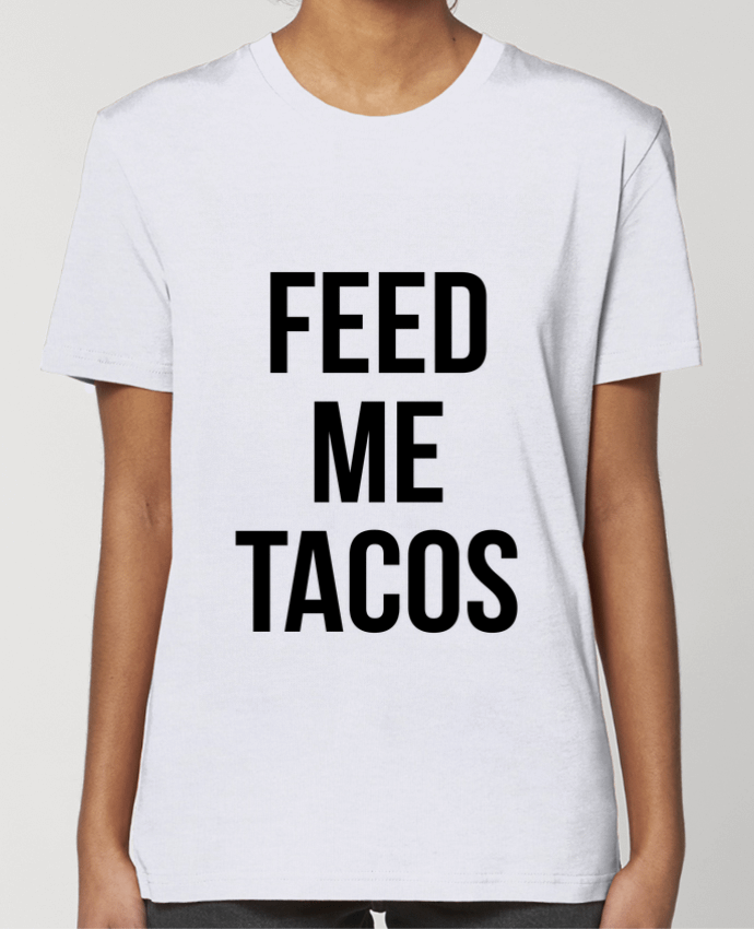 T-shirt Femme Feed me tacos par Bichette