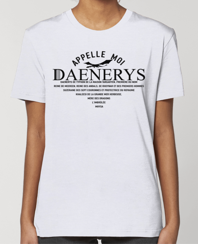 T-shirt Femme Appelle moi Daenerys par tunetoo