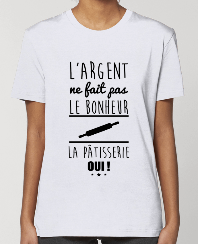 T-shirt Femme L'argent ne fait pas le bonheur la pâtisserie oui ! par Benichan