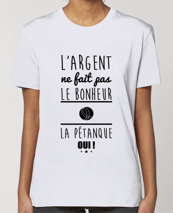 T-shirt Femme L'argent ne fait pas le bonheur la pétanque oui ! par Benichan