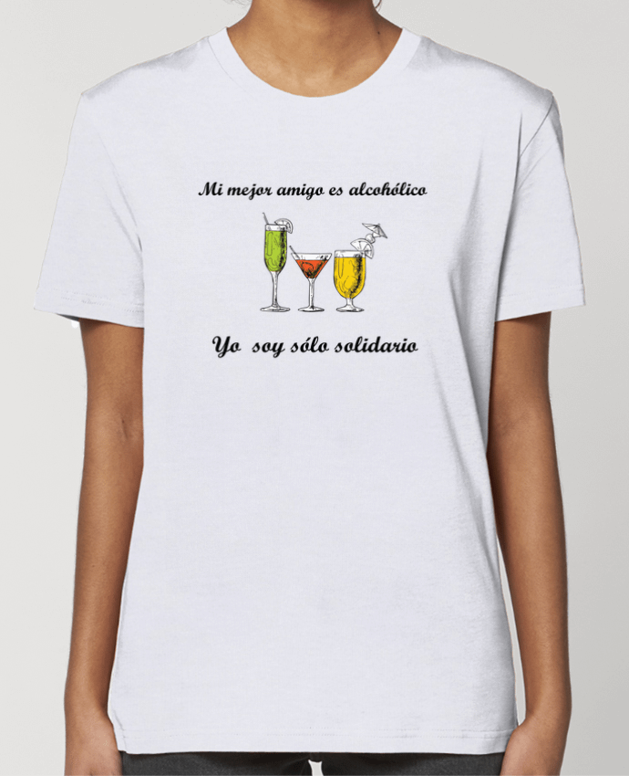 T-shirt Femme Mi mejor amigo es alcohólico, yo soy sólo solidario par tunetoo