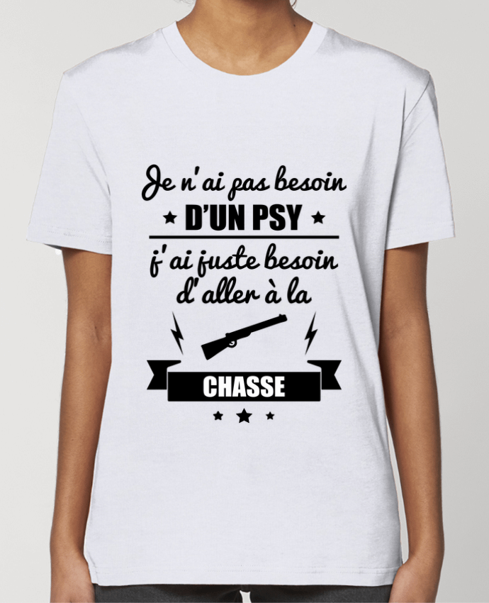 T-shirt Femme Je n'ai pas besoin d'un psy, j'ai juste besoin d'aller à la chasse par Benichan