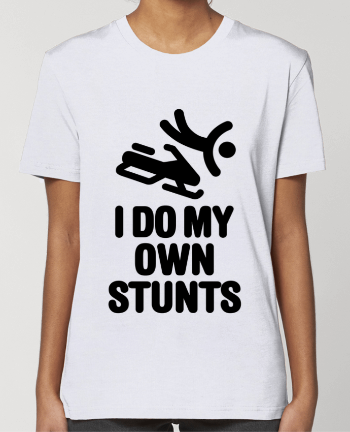 T-shirt Femme I DO MY OWN STUNTS SNOW Black par LaundryFactory