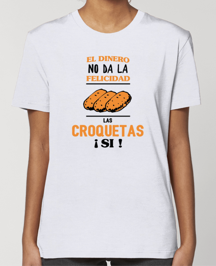 T-shirt Femme El dinero no da la felicidad, las croquetas si ! par tunetoo