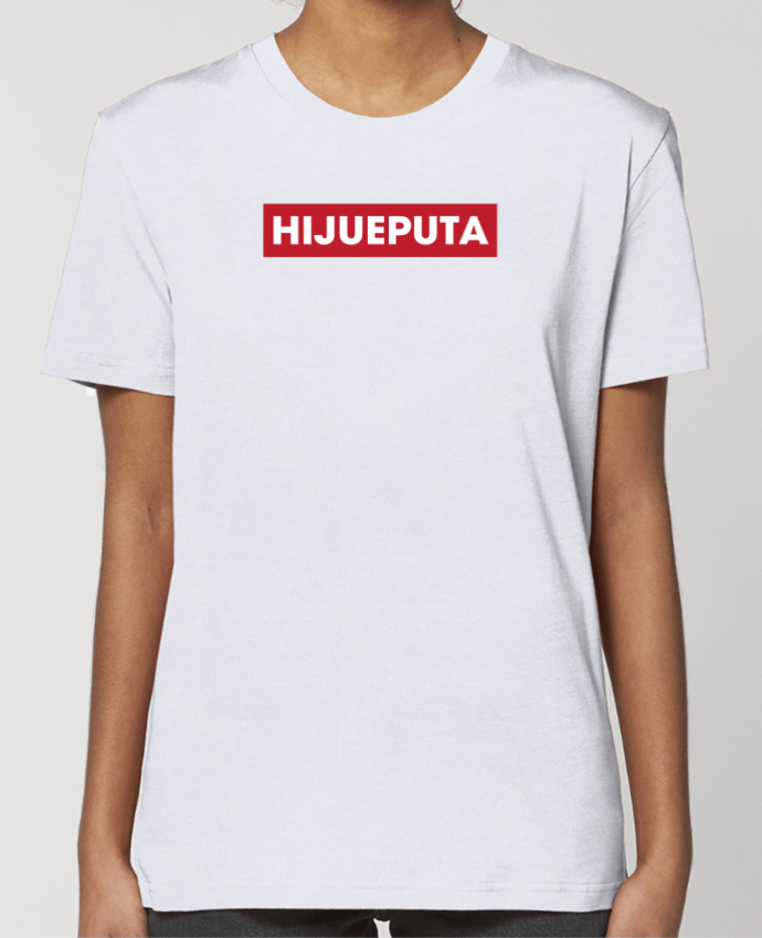 T-shirt Femme HIJUEPUTA par tunetoo