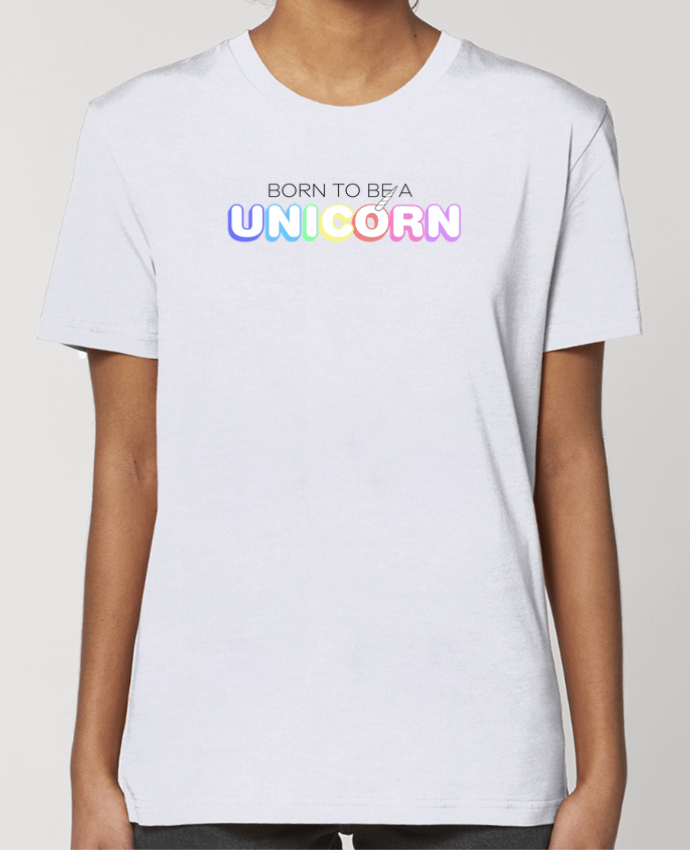 T-shirt Femme Born to be a unicorn par tunetoo