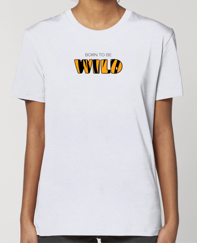 T-shirt Femme Born to be wild par tunetoo