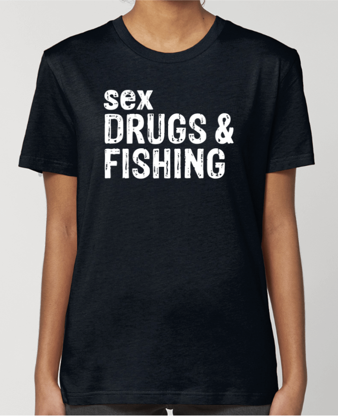 T-shirt Femme Sex Drugs Fishing par Original t-shirt