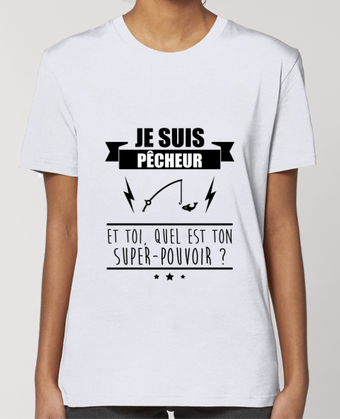 T-shirt Femme Je suis pêcheur et toi, quel est on super-pouvoir ? par Benichan