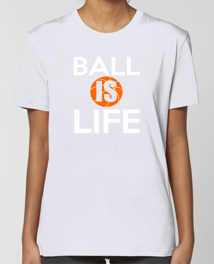 T-shirt Femme Ball is life par Original t-shirt