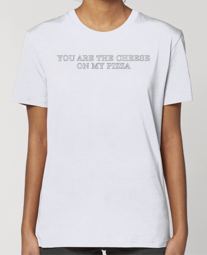 T-shirt Femme Your are the cheese on my pizza par tunetoo