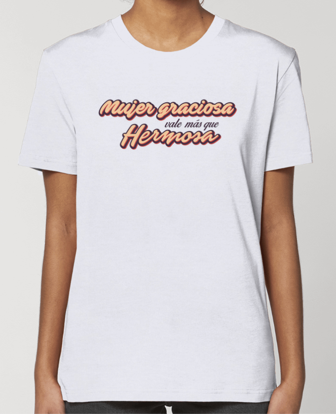 T-shirt Femme Mujer graciosa vale más que hermosa by tunetoo