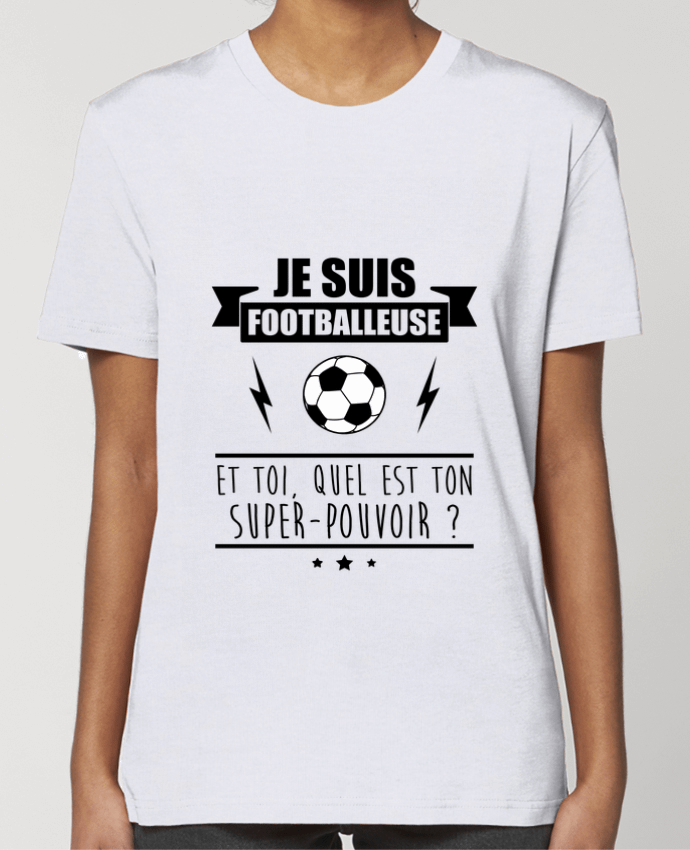 T-shirt Femme Je suis footballeuse et toi, quel est ton super-pouvoir ? par Benichan