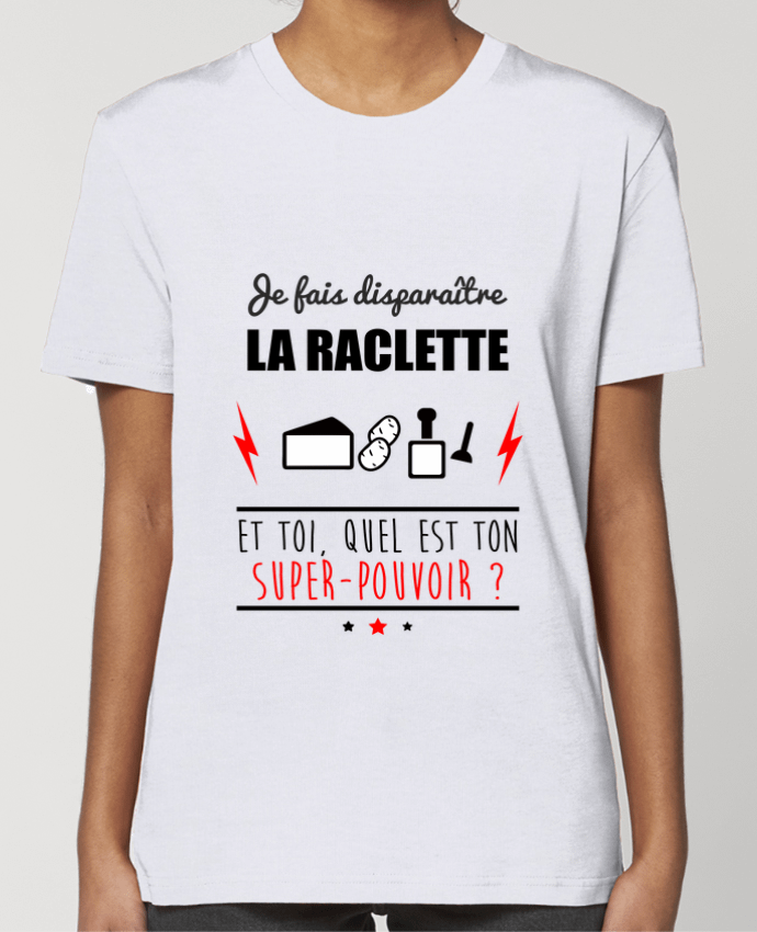 T-shirt Femme Je fais disparaître la raclette et toi, quel est ton super-pouvoir ? par Benichan
