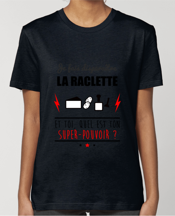 T-shirt Femme Je fais disparaître la raclette et toi, quel est ton super-pouvoir ? par Benichan