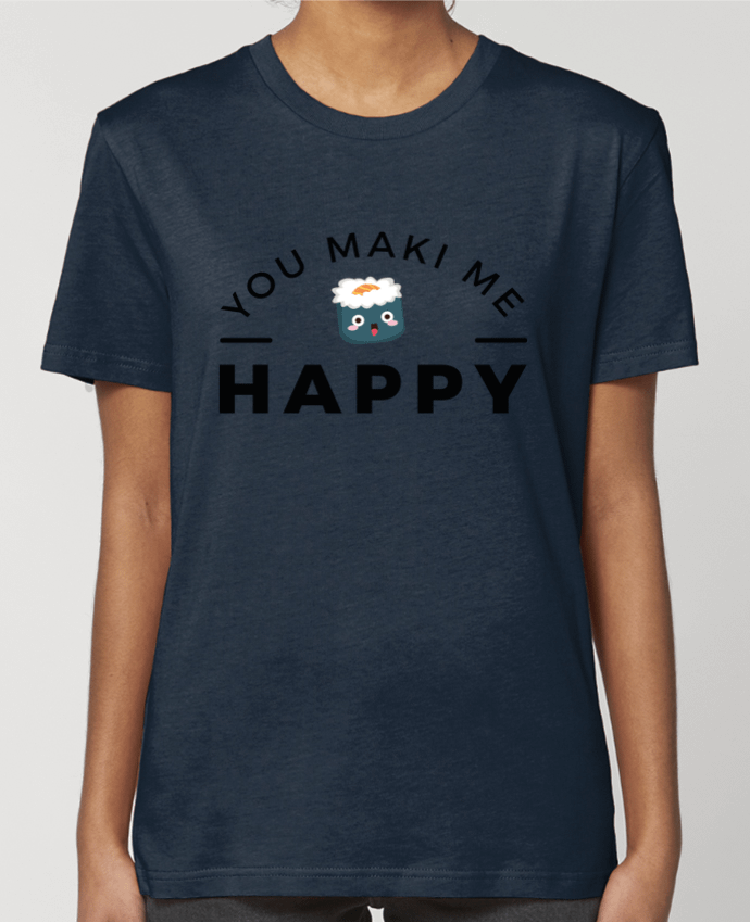 T-shirt Femme You Maki me Happy par Nana