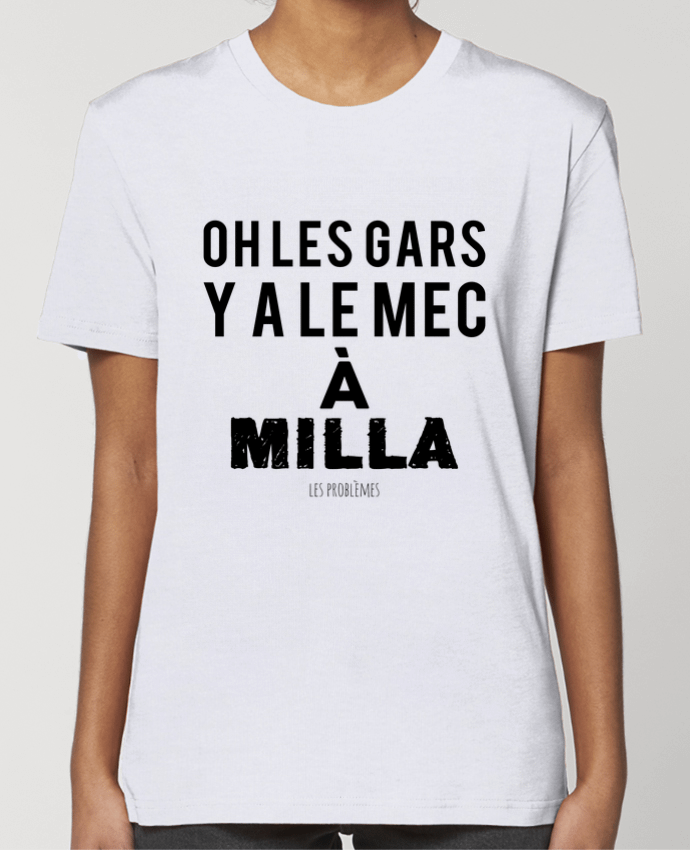 T-shirt Femme Oh les gars y a le mec à Milla par tunetoo