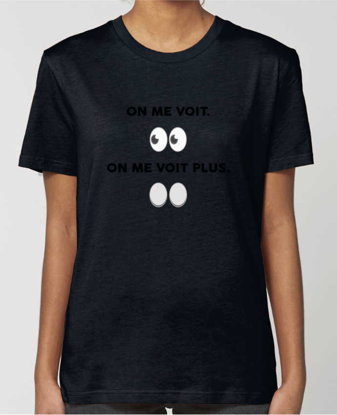 T-shirt Femme On me voit. On me voit plus. par tunetoo