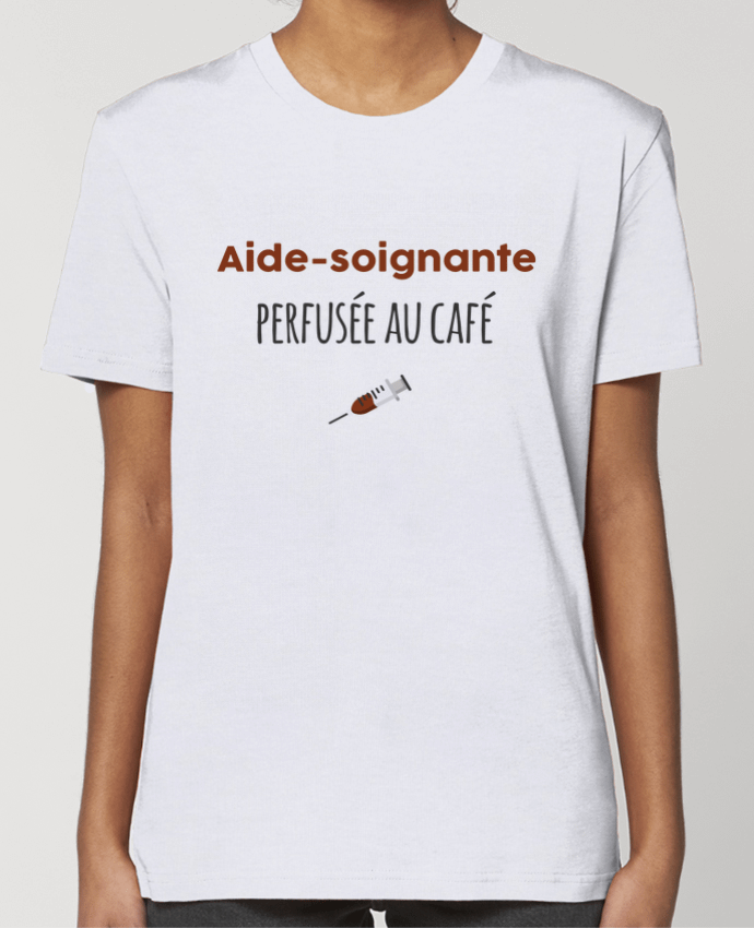T-shirt Femme Aide-soignante perfusée au café par tunetoo