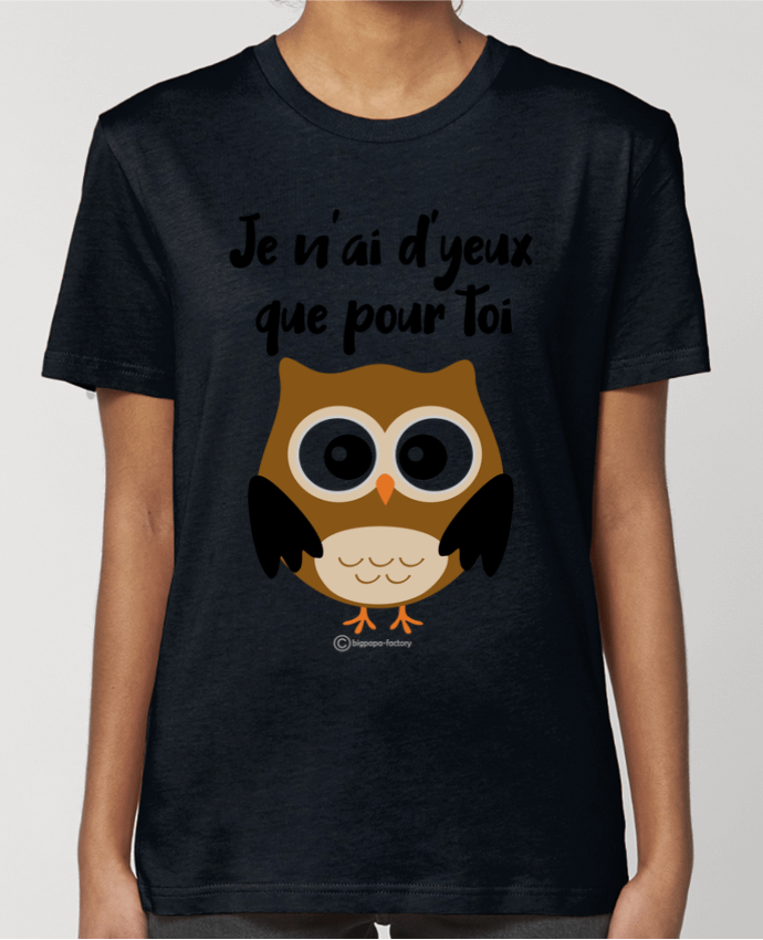 T-shirt Femme Je n'ai d'yeux que pour toi - modèle t-shirt clair par bigpapa-factory