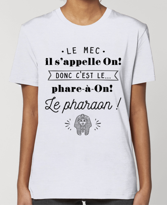 T-shirt Femme Le Pharaon ! par La boutique de Laura