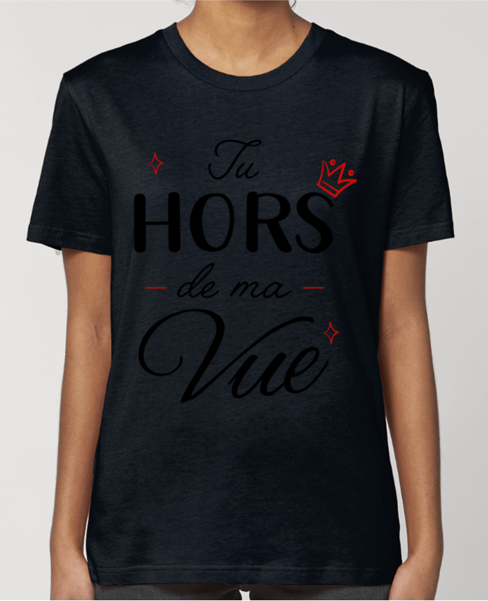 T-shirt Femme Tu hors de ma vue! par La boutique de Laura