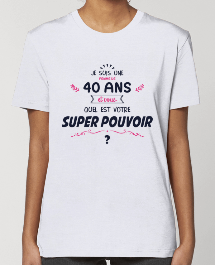 T-shirt Femme 40 ans Super Pouvoir - Anniversaire par tunetoo