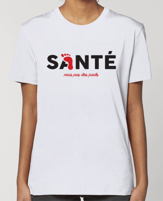T-shirt Femme Santé mais pas des pieds par tunetoo