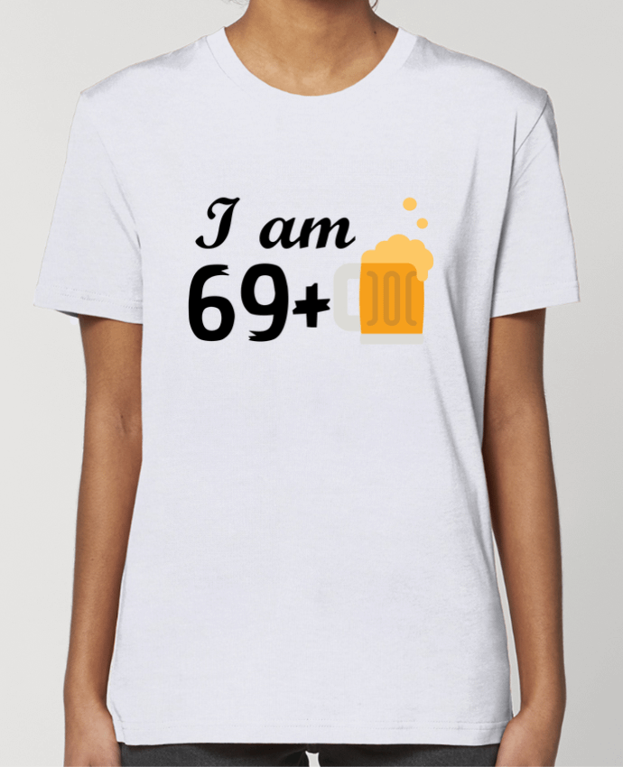 T-shirt Femme I am 69+ par tunetoo