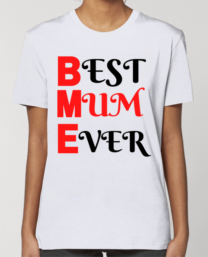 T-shirt Femme Best mum ever par Anastasia