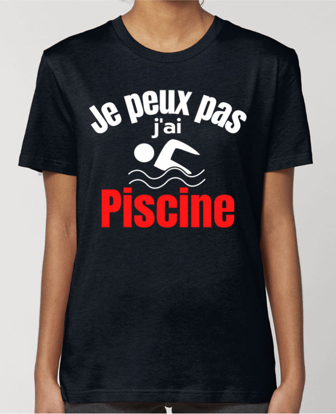 T-shirt Femme Je peux pas,j'ai piscine par Anastasia