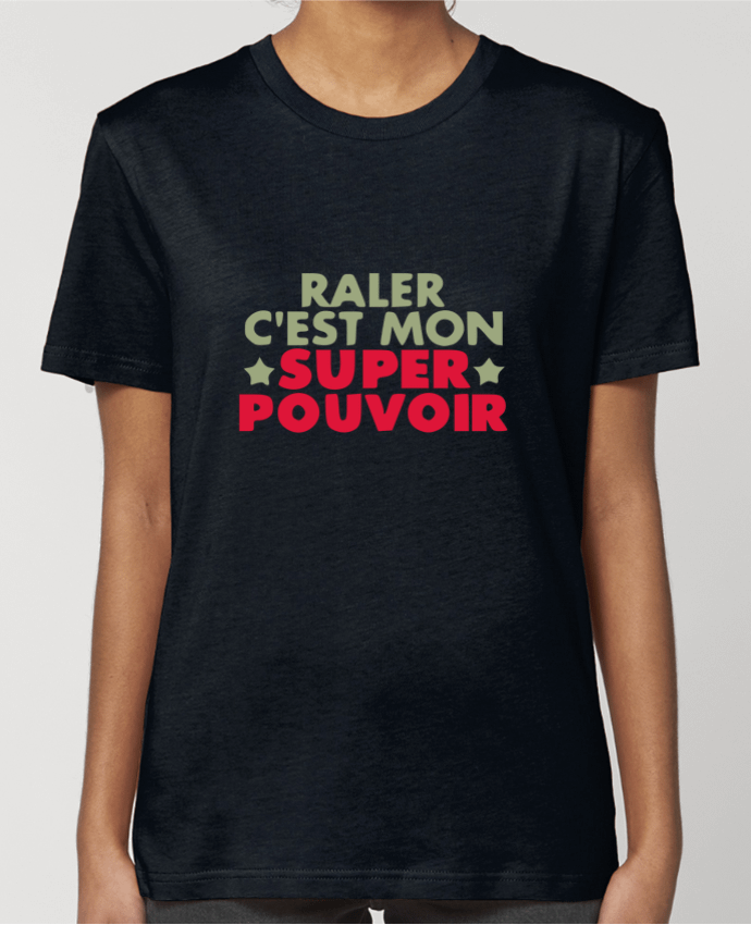 T-shirt Femme Raler c'est mon super pouvoir ! par Ladies