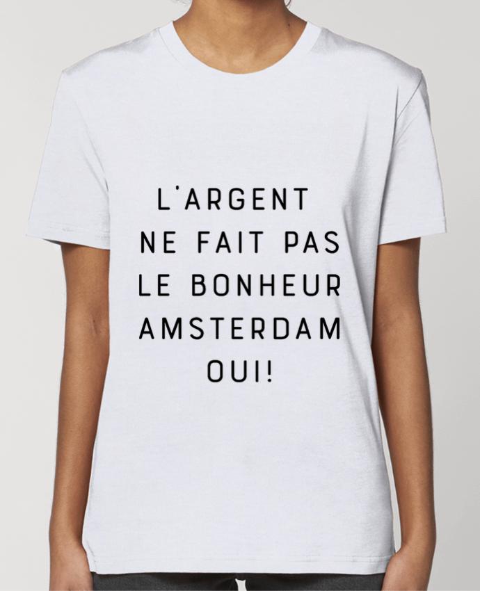 T-shirt Femme L'argent ne fait pas le bonheur Amsterdam oui par Emili1