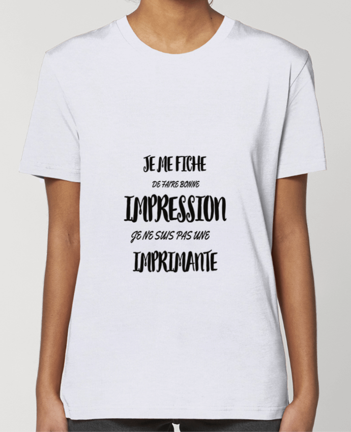 T-shirt Femme je me fiche de faire bonne impression je ne suis pas imprimante por NNC Personnalisati