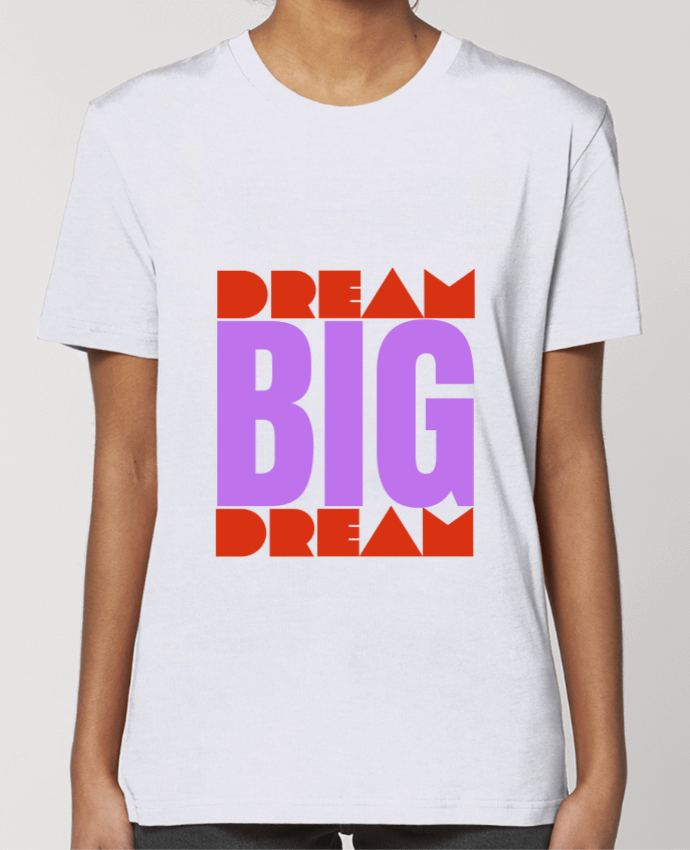 T-shirt Femme BIG DREAM par Rozane 