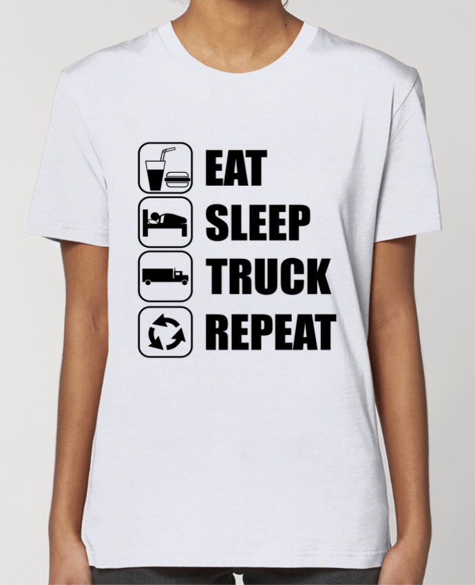 T-shirt Femme Eat, sleep, truck, repeat, chauffeur routier par Benichan
