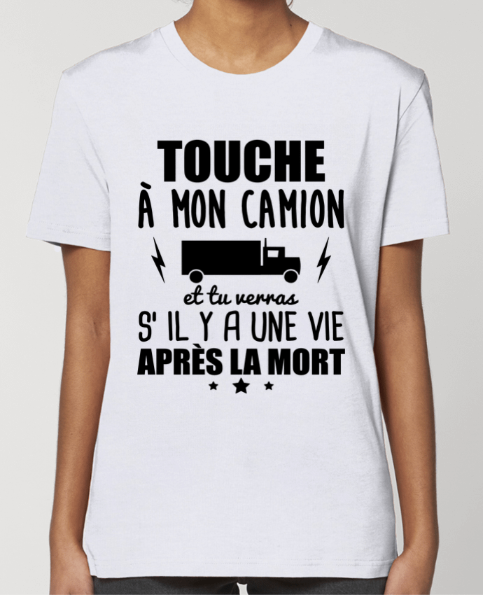 T-shirt Femme Touche à mon camion, chauffeur routier par Benichan