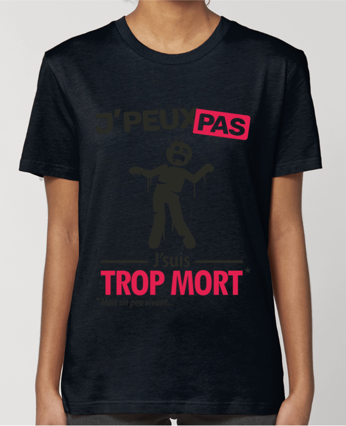 T-shirt Femme J'peux pas, j'suis trop mort par LilouZen