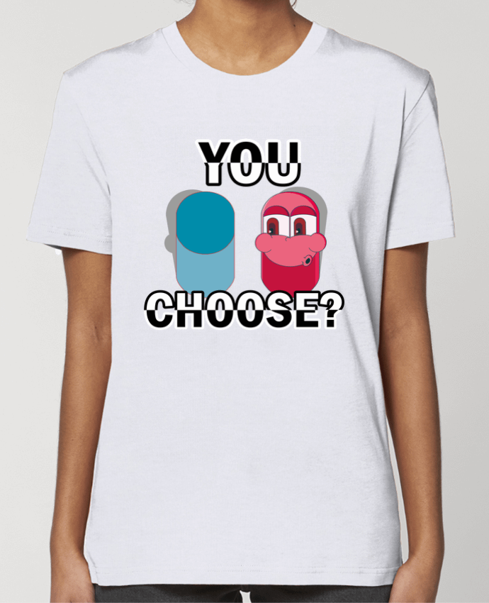 T-shirt Femme YOU CHOOSE par Santiaguen