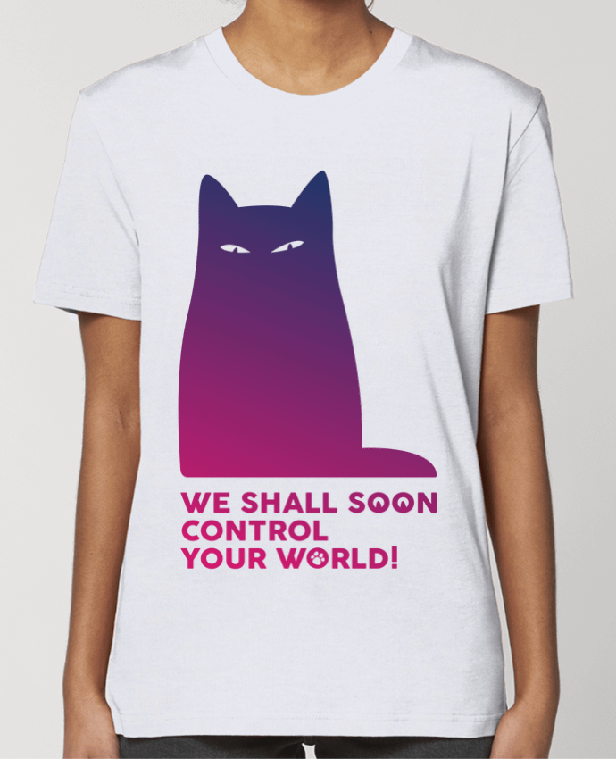 T-shirt Femme We shall soon control your world par Galliotin