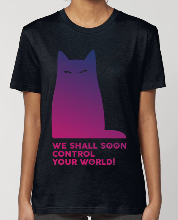 T-shirt Femme We shall soon control your world par Galliotin